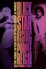 cover of Blackstar Rising and the Purple Reign: The Sonic Afterlives of David Bowie and Prince