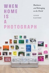 cover of When Home Is a Photograph: Blackness and Belonging in the World
