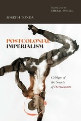 cover of Postcolonial Imperialism: Critique of the Society of Dazzlements