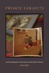 cover of Private Subjects: Family Photography in South Africa and the Right to Opacity