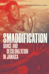 cover of Smaddification: Dance and Decolonization in Jamaica