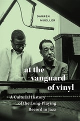 cover of At the Vanguard of Vinyl: A Cultural History of the Long-Playing Record in Jazz