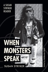 cover of When Monsters Speak: A Susan Stryker Reader