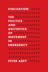 cover of Evacuation: The Politics and Aesthetics of Movement in Emergency