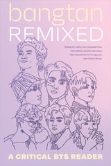cover of Bangtan Remixed: A Critical BTS Reader