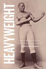 cover of Heavyweight: Black Boxers and the Fight for Representation