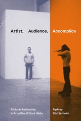 cover of Artist, Audience, Accomplice: Ethics and Authorship in Art of the 1970s and 1980s