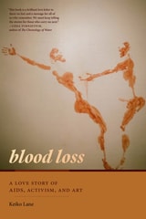 cover of Blood Loss: A Love Story of AIDS, Activism, and Art
