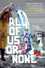 cover of All of Us or None: Migrant Organizing in an Era of Deportation and Dispossession