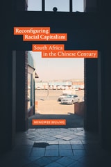 cover of Reconfiguring Racial Capitalism: South Africa in the Chinese Century