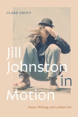 cover of Jill Johnston in Motion: Dance, Writing, and Lesbian Life