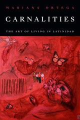 cover of Carnalities: The Art of Living in Latinidad