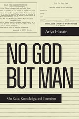 cover of No God but Man: On Race, Knowledge, and Terrorism