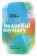 cover of Beautiful Mystery: Living in a Wordless World