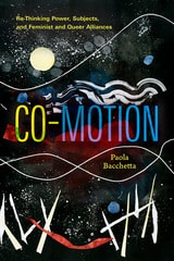 cover of Co-Motion: Re-Thinking Power, Subjects, and Feminist and Queer Alliances