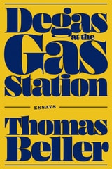 cover of Degas at the Gas Station: Essays