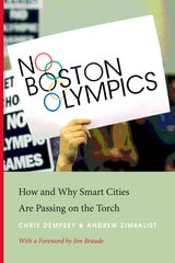 cover of No Boston Olympics: How and Why Smart Cities Are Passing on the Torch