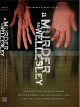 cover of A Murder in Wellesley: The Inside Story of an Ivy-League Doctor’s Double Life, His Slain Wife, and the Trial That Gripped the Nation