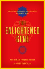 cover of The Enlightened Gene: Biology, Buddhism, and the Convergence that Explains the World
