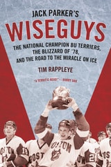 cover of Jack Parker's Wiseguys: The National Champion BU Terriers, the Blizzard of ’78, and the Road to the Miracle on Ice