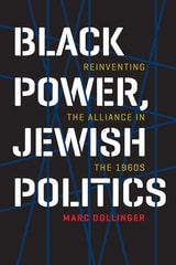 cover of Black Power, Jewish Politics: Reinventing the Alliance in the 1960s
