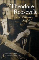 cover of Theodore Roosevelt: A Literary Life