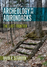 cover of Archeology in the Adirondacks: The Last Frontier