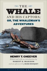 cover of The Whale and His Captors; or, The Whaleman's Adventures