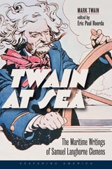 cover of Twain at Sea: The Maritime Writings of Samuel Langhorne Clemens