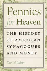 cover of Pennies for Heaven: The History of American Synagogues and Money
