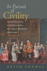 cover of In Pursuit of Civility: Manners and Civilization in Early Modern England