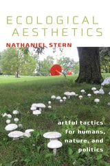 cover of Ecological Aesthetics: artful tactics for humans, nature, and politics