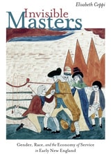 cover of Invisible Masters: Gender, Race, and the Economy of Service in Early New England