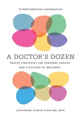 cover of A Doctor's Dozen: Twelve Strategies for Personal Health and a Culture of Wellness