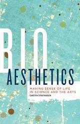 cover of Bioaesthetics: Making Sense of Life in Science and the Arts
