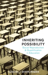 cover of Inheriting Possibility: Social Reproduction and Quantification in Education