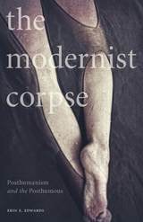 cover of The Modernist Corpse: Posthumanism and the Posthumous