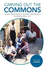 cover of Carving Out the Commons: Tenant Organizing and Housing Cooperatives in Washington, D.C.