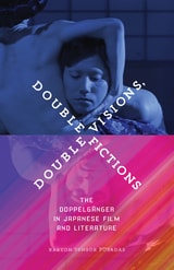 cover of Double Visions, Double Fictions: The Doppelgänger in Japanese Film and Literature