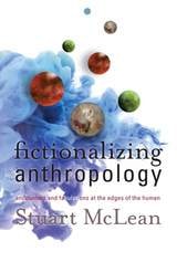 cover of Fictionalizing Anthropology: Encounters and Fabulations at the Edges of the Human