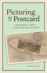 cover of Picturing the Postcard: A New Media Crisis at the Turn of the Century