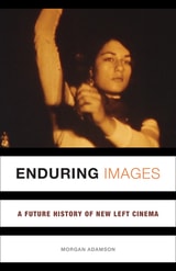 cover of Enduring Images: A Future History of New Left Cinema