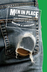 cover of Men in Place: Trans Masculinity, Race, and Sexuality in America