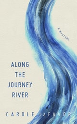 cover of Along the Journey River: A Mystery
