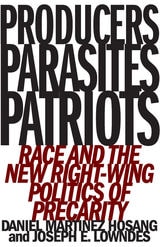 cover of Producers, Parasites, Patriots: Race and the New Right-Wing Politics of Precarity