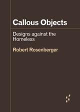 cover of Callous Objects: Designs against the Homeless