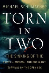 cover of Torn in Two: The Sinking of the Daniel J. Morrell and One Man's Survival on the Open Sea