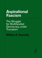 cover of Aspirational Fascism: The Struggle for Multifaceted Democracy under Trumpism