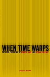 cover of When Time Warps: The Lived Experience of Gender, Race, and Sexual Violence