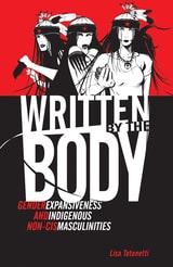 cover of Written by the Body: Gender Expansiveness and Indigenous Non-Cis Masculinities